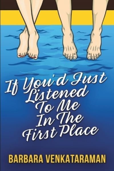 Cover for Barbara Venkataraman · If You'd Just Listened To Me In The First Place (Paperback Book) (2021)