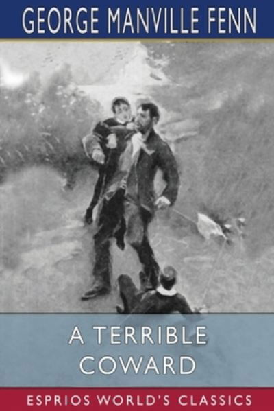 George Manville Fenn · A Terrible Coward (Esprios Classics) (Paperback Book) (2024)