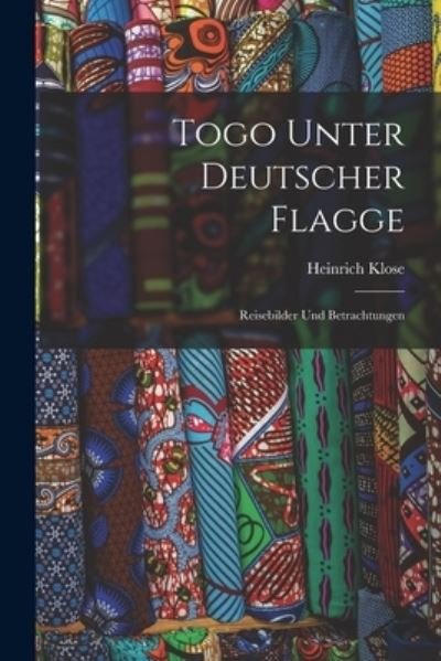 Cover for Heinrich Klose · Togo Unter Deutscher Flagge (Book) (2022)