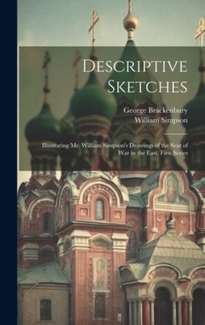 Descriptive Sketches - William Simpson - Libros - Creative Media Partners, LLC - 9781020268809 - 18 de julio de 2023