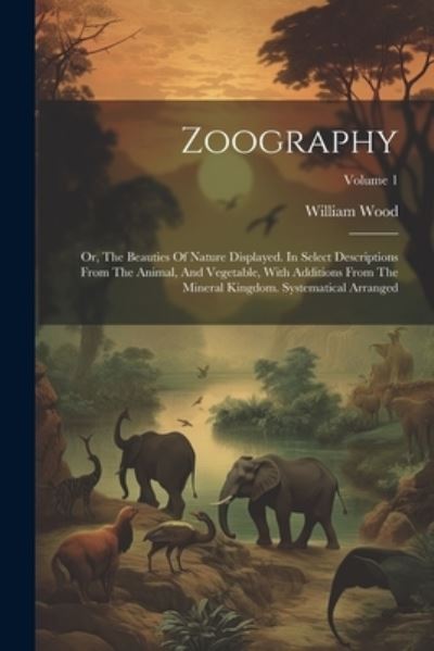 Cover for William Wood · Zoography (Book) (2023)