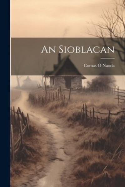 Cover for Comas O. Naoda · Sioblacan (Book) (2023)
