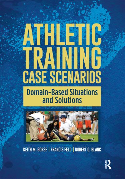 Cover for Keith Gorse · Athletic Training Case Scenarios: Domain-Based Situations and Solutions (Hardcover Book) (2024)