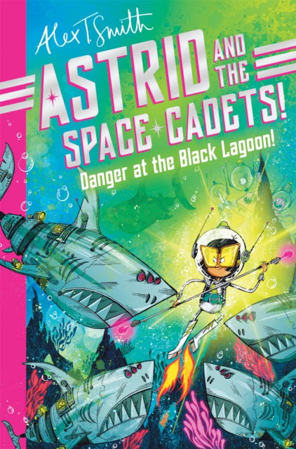 Cover for Alex T. Smith · Astrid and the Space Cadets: Danger at the Black Lagoon! - Astrid and the Space Cadets (Paperback Book) (2025)