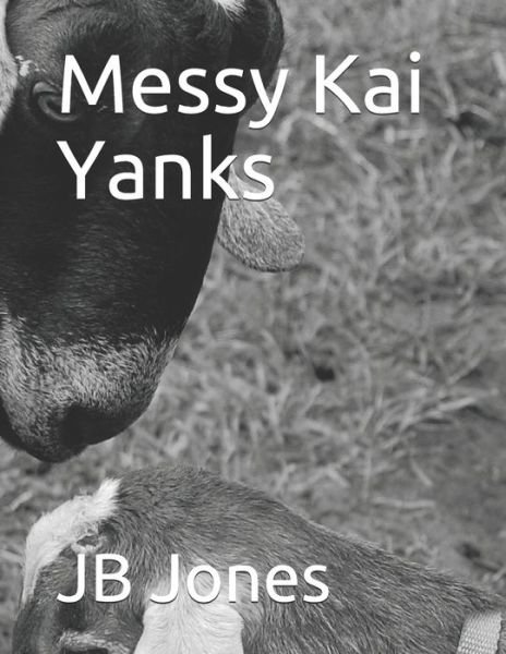 Cover for Jb Jones · Messy Kai Yanks Yummy (Pocketbok) (2019)