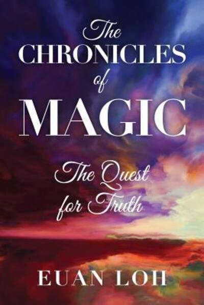 The Chronicles of Magic - Euan Loh - Bøker - Independently Published - 9781091037809 - 21. mars 2019