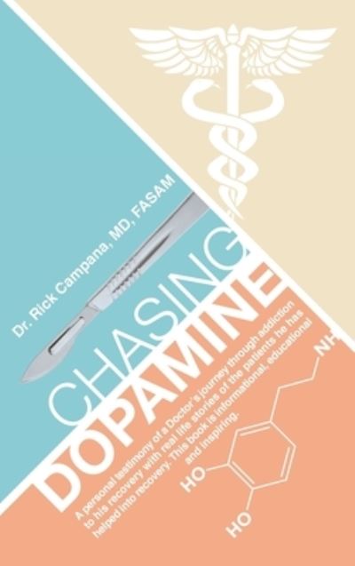 Cover for Campana Fasam, Dr Rick, MD · Chasing Dopamine (Innbunden bok) (2020)