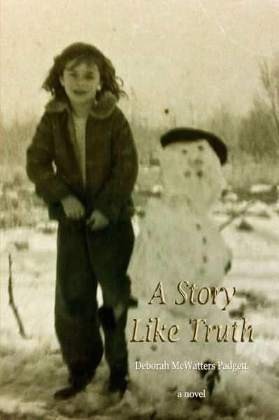 Cover for Deborah Padgett · Story Like Truth (Book) (2012)