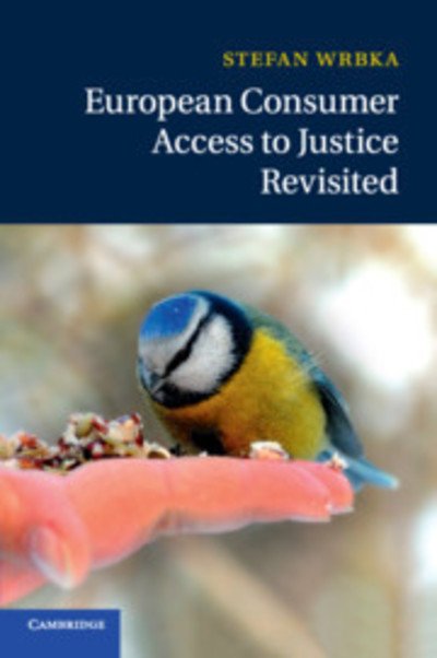 Cover for Wrbka, Stefan (Kyushu University, Japan) · European Consumer Access to Justice Revisited (Paperback Book) (2019)