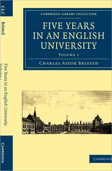 Cover for Charles Astor Bristed · Five Years in an English University - Five Years in an English University 2 Volume Paperback Set (Taschenbuch) (2010)