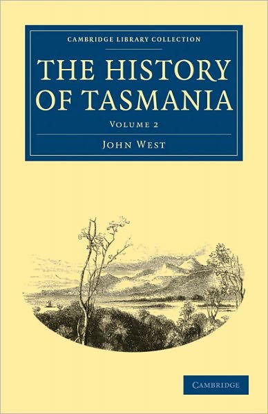 Cover for John West · The History of Tasmania - Cambridge Library Collection - History of Oceania (Taschenbuch) (2011)