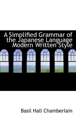 Cover for Basil Hall Chamberlain · A Simplified Grammar of the Japanese Language Modern Written Style (Paperback Book) (2009)