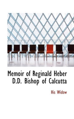 Cover for His Widow · Memoir of Reginald Heber D.d. Bishop of Calcutta (Taschenbuch) (2009)