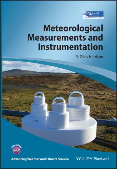 Meteorological Measurements and Instrumentation - Advancing Weather and Climate Science - Giles Harrison - Books - John Wiley and Sons Ltd - 9781118745809 - December 26, 2014