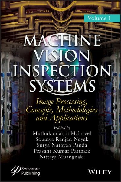 Cover for M Malarvel · Machine Vision Inspection Systems, Image Processing, Concepts, Methodologies, and Applications - Machine Vision Inspection Systems (Hardcover Book) [Volume 1 edition] (2020)