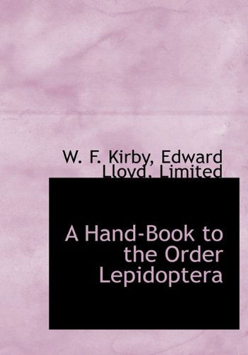 Cover for W. F. Kirby · A Hand-book to the Order Lepidoptera (Hardcover Book) (2010)