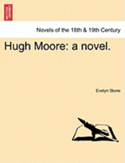 Cover for Evelyn Stone · Hugh Moore: a Novel. (Paperback Book) (2011)