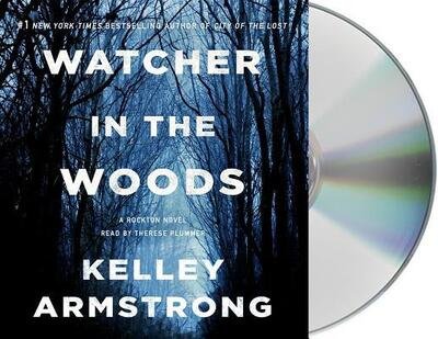 Cover for Kelley Armstrong · Watcher in the Woods A Rockton Novel (CD) (2019)