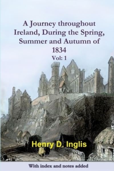 Cover for Henry D. Inglis · A Journey throughout Ireland, During the Spring, Summer and Autumn of 1834 (Paperback Book) (2012)