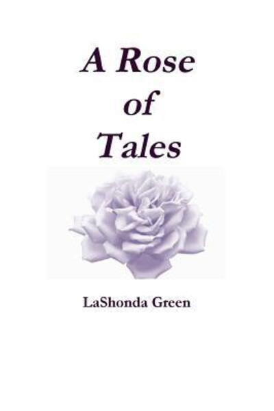 Cover for Lashonda Green · A Rose of Tales (Paperback Book) (2014)