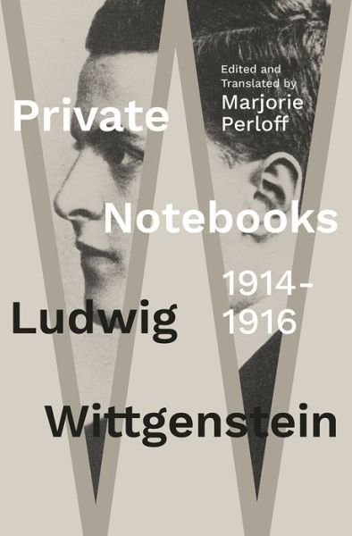Private Notebooks: 1914-1916 - Ludwig Wittgenstein - Kirjat - WW Norton & Co - 9781324090809 - perjantai 20. toukokuuta 2022