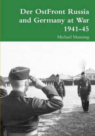 Cover for Michael Manning · Der Ostfront Russia and Germany at War 1941-45 (Paperback Book) (2015)