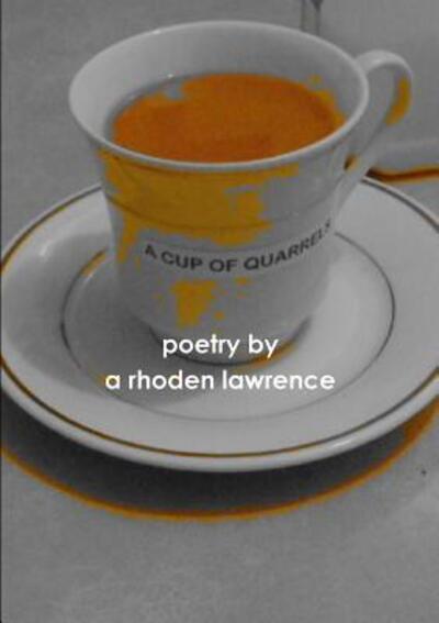 Cover for A Rhoden Lawrence · A Cup of Quarrels (Paperback Book) (2012)