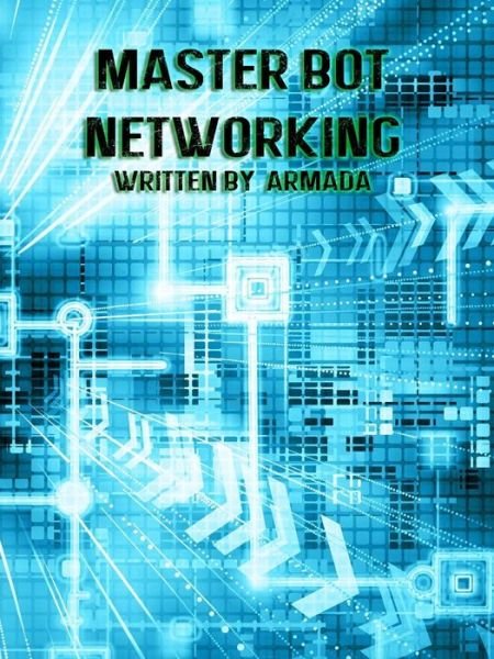 Cover for Armada · Master Bot Networking (Paperback Book) (2015)