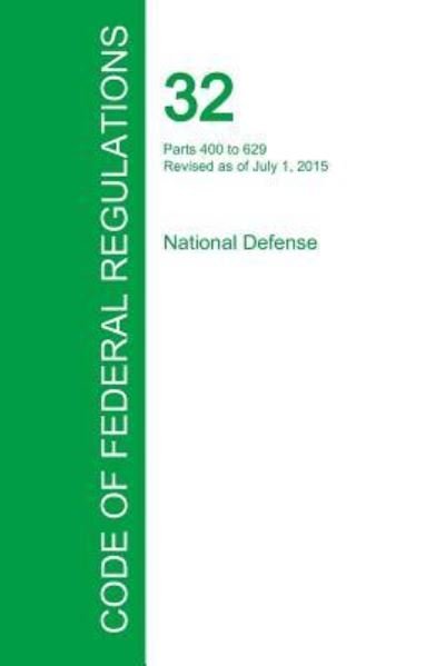 Cover for Office of the Federal Register · Code of Federal Regulations Title 32, Volume 3, July 1, 2015 (Paperback Book) (2016)