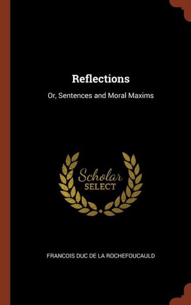 Cover for Francois Duc de La Rochefoucauld · Reflections (Hardcover Book) (2017)