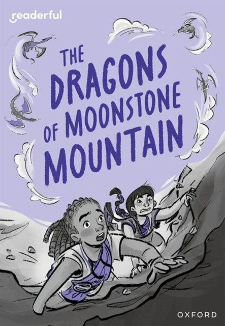 Cover for Cas Lester · Readerful Rise: Oxford Reading Level 11: The Dragons of Moonstone Mountain - Readerful Rise (Paperback Book) (2024)