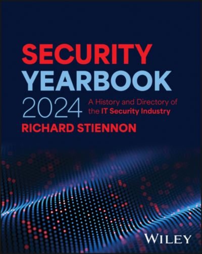 Richard Stiennon · Security Yearbook 2024: A History and Directory of the IT Security Industry (Hardcover Book) (2024)