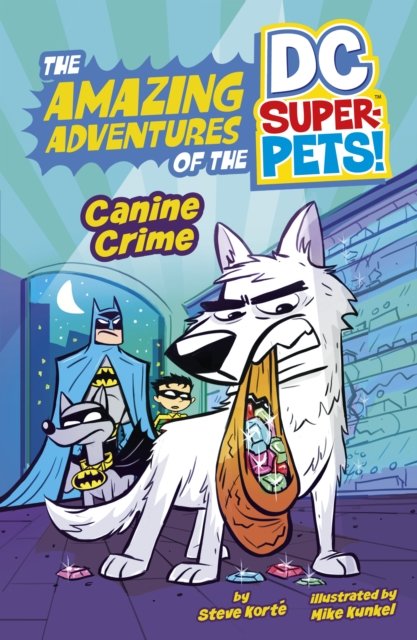 Cover for Steve Korte · Canine Crime - The Amazing Adventures of the DC Super-Pets (Paperback Book) (2024)