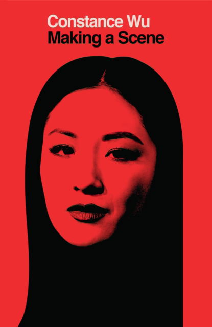 Cover for Constance Wu · Making a Scene (Hardcover Book) (2022)