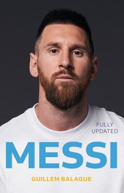 Cover for Guillem Balague · Messi: The must-read biography of the World Cup champion, now fully updated - Guillem Balague's Books (Pocketbok) (2023)