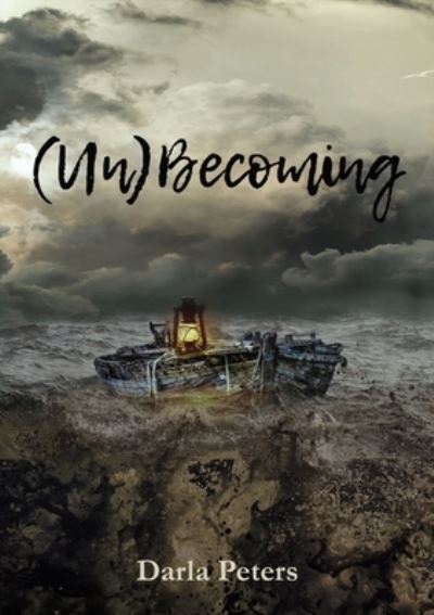 Cover for Darla Peters · (Un)Becoming (Paperback Book) (2020)