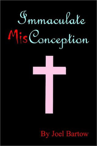 Cover for Joel Bartow · Immaculate Misconception (Hardcover Book) (2002)
