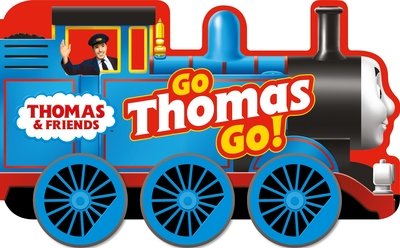 Cover for Thomas &amp; Friends · Thomas &amp; Friends: Go Thomas, Go! (a shaped board book with wheels) (Board book) (2020)