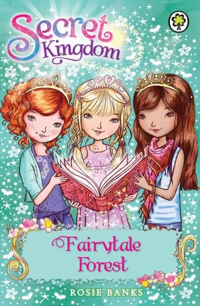 Secret Kingdom: Fairytale Forest: Book 11 - Secret Kingdom - Rosie Banks - Bøger - Hachette Children's Group - 9781408323809 - 24. september 2013