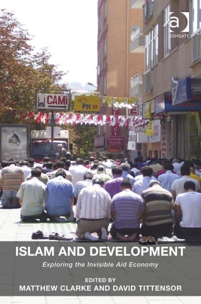 Cover for Matthew Clarke · Islam and Development: Exploring the Invisible Aid Economy (Hardcover Book) [New edition] (2014)