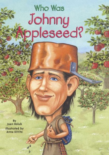 Cover for Joan Holub · Who Was Johnny Appleseed? (Bound for Schools and Librarie) (Paperback Book) (2005)