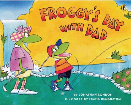 Cover for Jonathan London · Froggy's Day with Dad (Hardcover Book) [Turtleback School &amp; Library Binding edition] (2006)