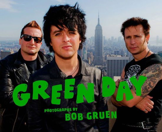 Green Day: Photographs By Bob Gruen - Green Day - Livros - ABRAMS IMAGE - 9781419734809 - 27 de agosto de 2019