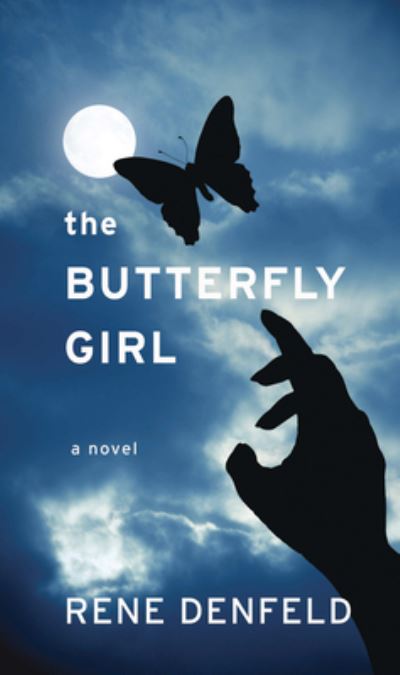 Cover for Rene Denfeld · The Butterfly Girl (Hardcover Book) (2020)