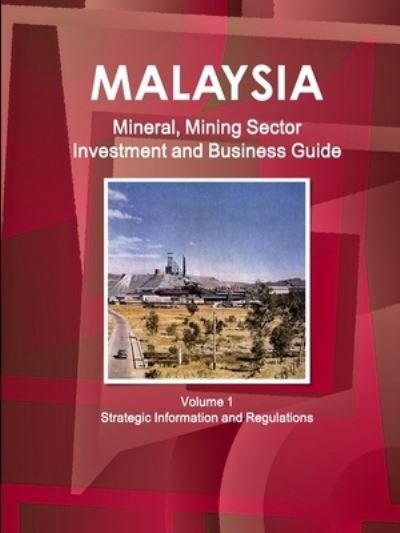 Cover for Ibp Usa · Malaysia Mineral &amp; Mining Sector Investment and Business Guide (Pocketbok) (2011)