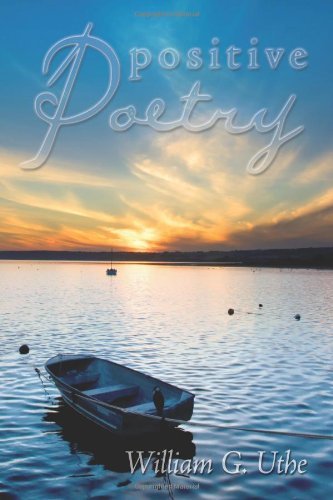 William Uthe · Positive Poetry (Paperback Book) (2007)