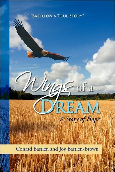 Cover for Conrad Bastien and Joy Bastien-brown · Wings of a Dream (Gebundenes Buch) (2009)