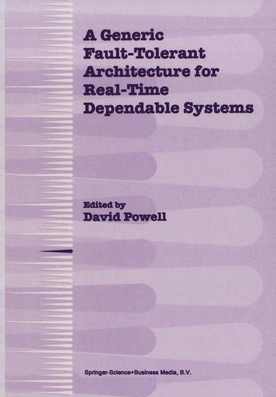 Cover for David Powell · A Generic Fault-tolerant Architecture for Real-time Dependable Systems (Taschenbuch) [1st Ed. Softcover of Orig. Ed. 2001 edition] (2010)