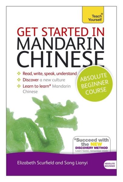 Cover for Elizabeth Scurfield · Get Started in Mandarin Chinese Absolute Beginner Course: (Book and audio support) (Book) [New edition] (2013)