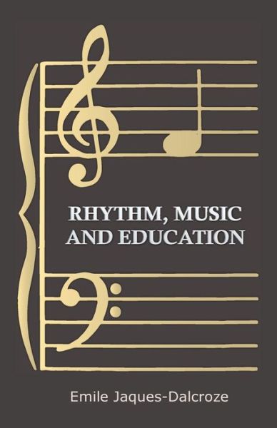 Cover for Emile Jaques-dalcroze · Rhythm, Music and Education (Taschenbuch) (2009)